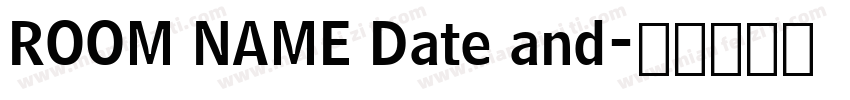 ROOM NAME Date and字体转换
